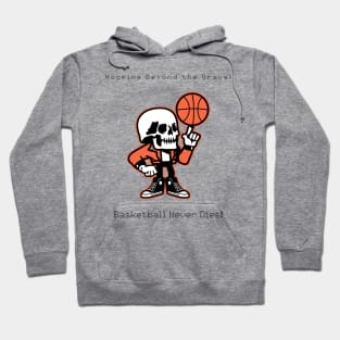 Basketball Never Dies Hoodie